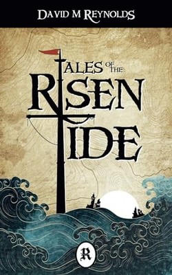 Tales of the Risen Tide, Reynolds, David M