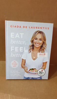 Eat Better, Feel Better by Giada De Laurentiis HARDCOVER Book - Brand New 