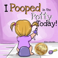 I Pooped In The Potty Today A Potty Training Adventure