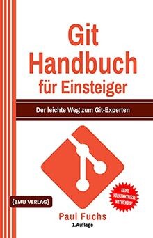 Git Handbuch für Einsteiger: Der leichte Weg zum Git-Exp... | Buch | Zustand gut