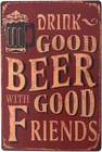 Vintage Beer Signs Bar Sign Funny Drink Good Beer with Good Friends Bar Accessor