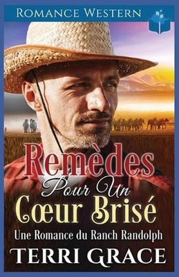 Remdes pour un Coeur Bris: Romance Western by Terri Grace Paperback Book