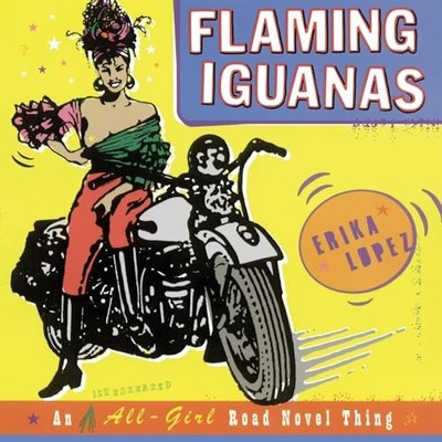 Flaming Iguanas: An Illustrated All-Girl Road Novel Thing - paperback Lopez,...