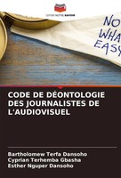 Bartholomew Terfa Dansoho (U. A.) | Code DE DÉOntologie DES Journalistes De...