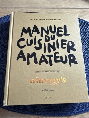 Manuel du cuisinier amateur: Tout a un début, surtout la faim - 150 recettes et