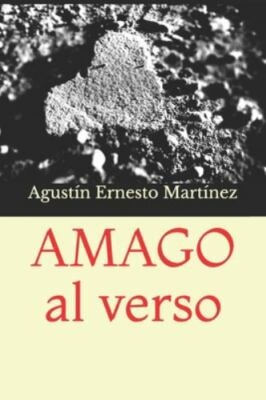 AMAGO al verso by Martinez, Agustin Ernesto, Brand New, Free shipping in the US