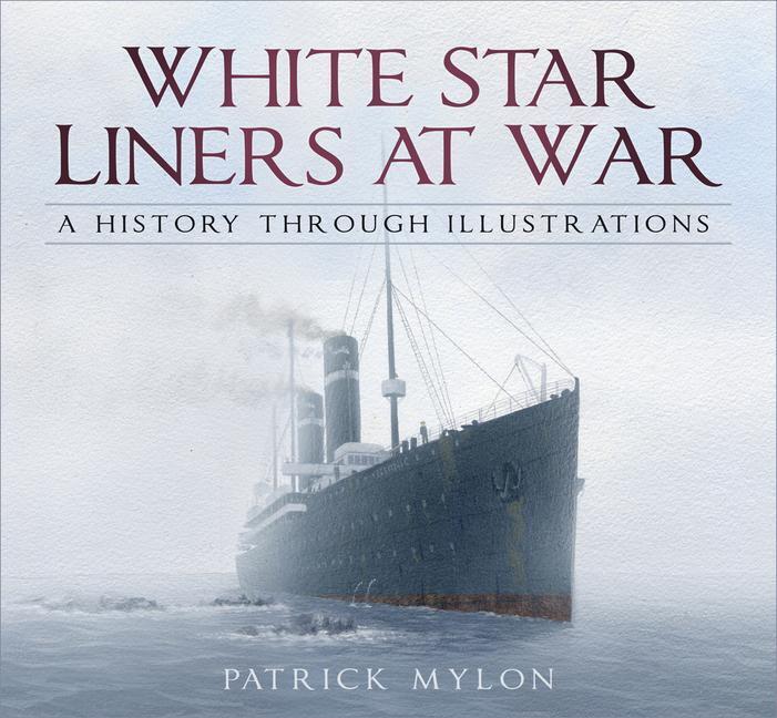 Thumbnail - Patrick Mylon | White Star Liners At War | Taschenbuch | Englisch
