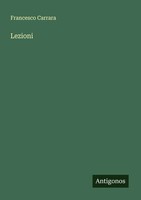 Lezioni Francesco Carrara Taschenbuch Italienisch 2025 Antigonos Verlag
