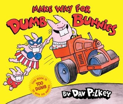 Make Way for Dumb Bunnies Hardcover Dav Pilkey