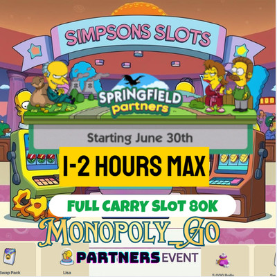   Monopoly_Go  Springfield Partners - 1 - 2H Max - Full carry Slot 80K 