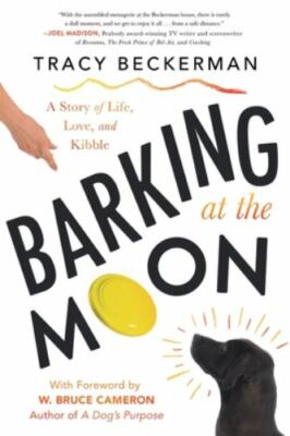 Barking at the Moon 9781632993939 by Beckerman, Tracy