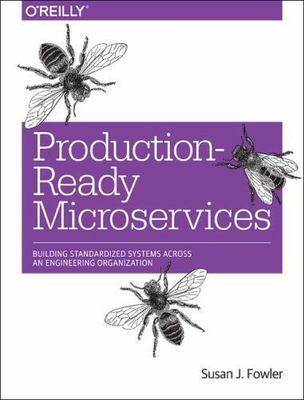 Production-Ready Microservices: Building Standardized Systems Across an Engineer