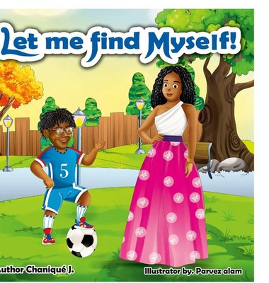 Let Me find Myself! | Chanique J | Buch | Gebunden | Englisch | 2022