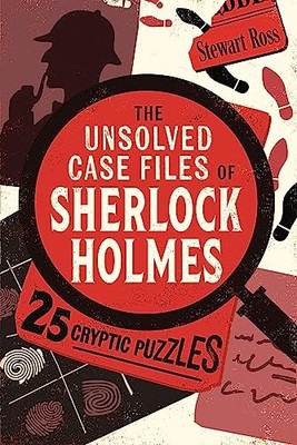 The Unsolved Case Files of Sherlock Holmes: 25 Cryptic Puzzles,R