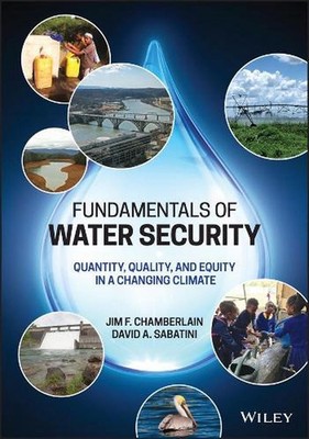 Fundamentals of Water Security: Quantity, Quality, and Equity in a Changing Clim