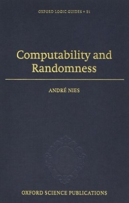 COMPUTABILITY AND RANDOMNESS (OXFORD LOGIC GUIDES) By Andre Nies - Hardcover VG+