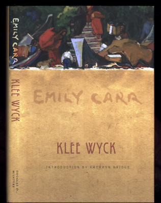 KLEE WYCK EMILY CARR 2004 DOUGLAS & MCINTYRE FIRST USA EDITION VERY GOOD HC DJ