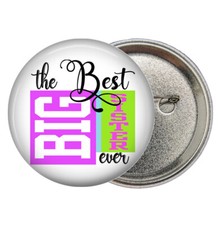 Best Big Sister Ever 2 1/4" 58mm Pinback Button Pin Family Sibling Love Gift