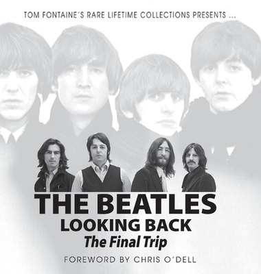 #ad The Beatles Looking Back: The Final Trip by Tom Fontaine Hardcover Book $77.71