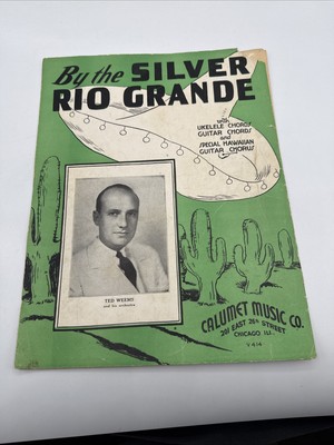 By the Silver Rio Grande featured by Ted Weems Sheet Music 1935