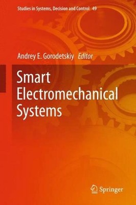 Smart Electromechanical Systems by Andrey E. Gorodetskiy (English) Hardcover Boo