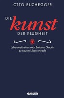 Otto Buchegger | Die Kunst Der Klugheit | Taschenbuch | Deutsch (2011) | 138 S.