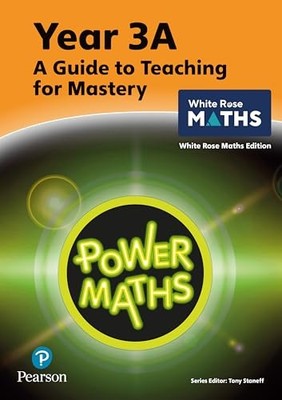 Power Maths Teaching Guide 3A - White Rose Maths edition... - Staneff, Tony