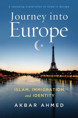 Akbar Ahmed Journey into Europe (Hardback) (UK IMPORT)