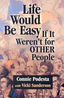 Life Would Be Easy If It Weren t for Other People