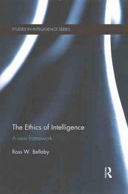 Ethics of Intelligence : A New Framework, Paperback by Bellaby, Ross W., Bran...