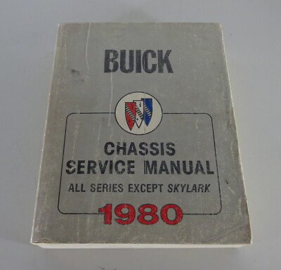 Workshop Manual Buick Skyhawk /Century /Regal /Le Sabre /Electra /Rivera '1980