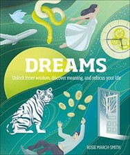 Dreams: Unlock Inner Wisdom, Discover Meaning, and Refocus Your Life - HARDBACK