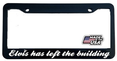 ELVIS HAS LEFT THE BUILDING black License Plate Frame