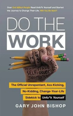 Do the Work Gary John Bishop Taschenbuch Unfu k Yourself series Trade PB 2019