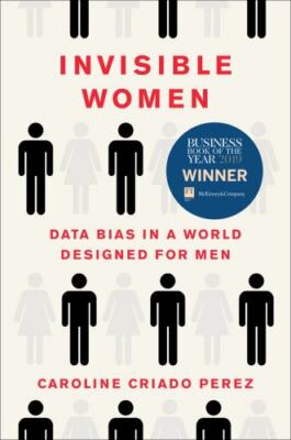 Invisible Women: Data Bias in a World Designed for Men - Paperback - VERY GOOD