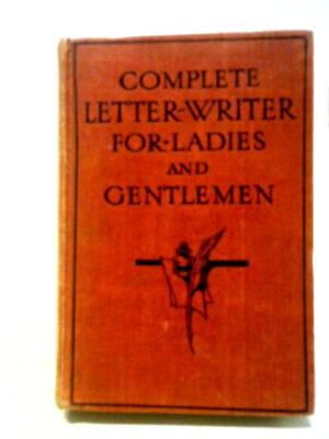 The Complete Letter-writer for Ladies and Gentlemen (Unstated - ) (ID:55472)