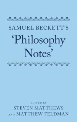 Samuel Beckett's Philosophy Notes, Hardcover by Matthews, Steven (EDT); Feldm...