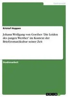 Johann Wolfgang Von Goethes 'Die Leiden Des Jungen Werther' Im Kontext Der...