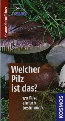 Welcher Pilz ist das? (Kosmos-Naturführer Basics)  von F... | Buch | Zustand gut