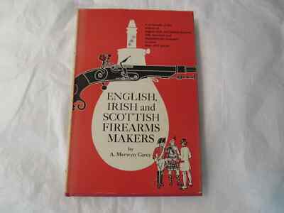 English, Irish and Scottish Firearms Makers by A. Merwyn Carey 1954 1ST EDITION