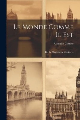 Astolphe Custine Le Monde Comme Il Est (Taschenbuch)