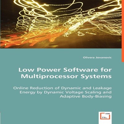 Low Power Software for Multiprocessor Systems Olivera Jovanovic P