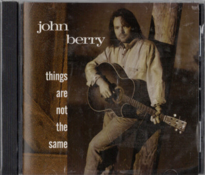Things Are Not the Same by John Berry (Country) (CD, Nov-1994, NEW & SEALED.