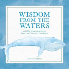 Wisdom from the Waters: A Little Enc..., Townsend, Jake