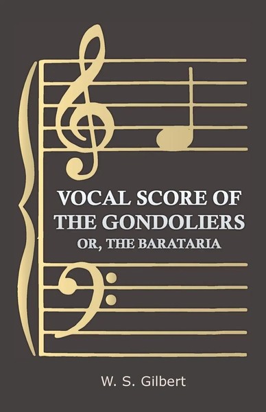 William Schwenck Gilbert | Vocal Score Of The Gondoliers - Or, The Barataria-image