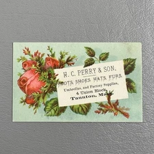 Victorian Trade Card Boots Shoes Hats Furs HC Perry & Soon Taunton MA Rose 3.25"