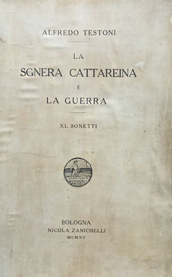 Die Frau Cattareina Und Der Krieg. XL Sonette Testoni, Alfredo 1915