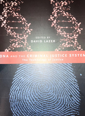DNA and the Criminal Justice System: The Technology of Justice : Lazer, Ed.