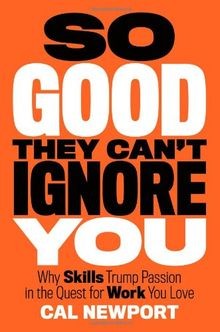 So Good They Cant Ignore You: Why Skills Trump Passion ... | Buch | Zustand gut