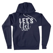 Lets Get Lit Hoodie Sweater Quote Funny Holiday Gift Christmas Thanksgiving